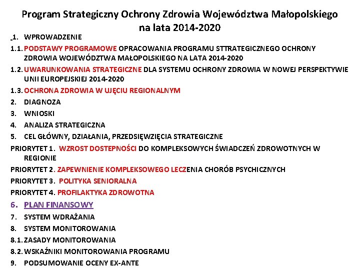 Program Strategiczny Ochrony Zdrowia Województwa Małopolskiego na lata 2014 -2020 1. WPROWADZENIE 1. 1.