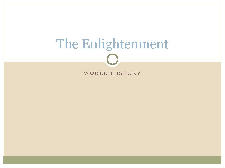 The Enlightenment WORLD HISTORY 