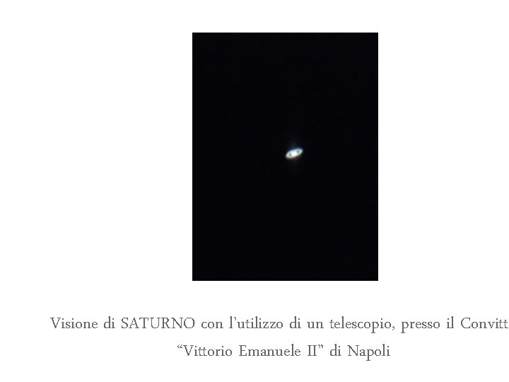 Visione di SATURNO con l’utilizzo di un telescopio, presso il Convitto “Vittorio Emanuele II”