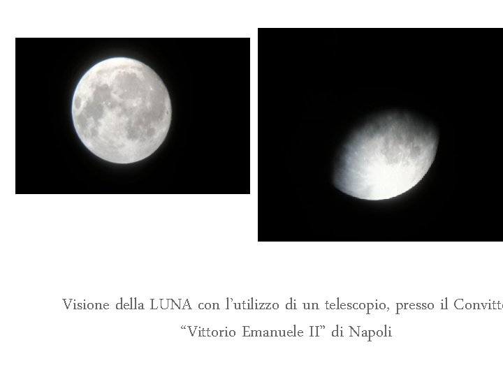 Visione della LUNA con l’utilizzo di un telescopio, presso il Convitto “Vittorio Emanuele II”