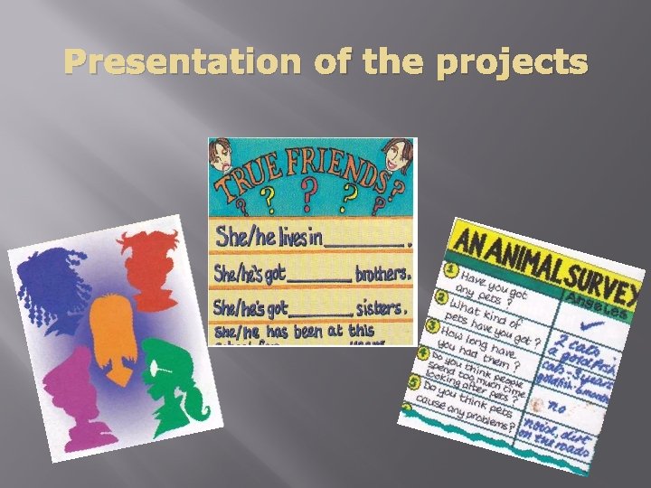 Presentation of the projects Presentation of the projects