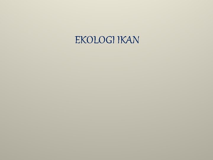 EKOLOGI IKAN 