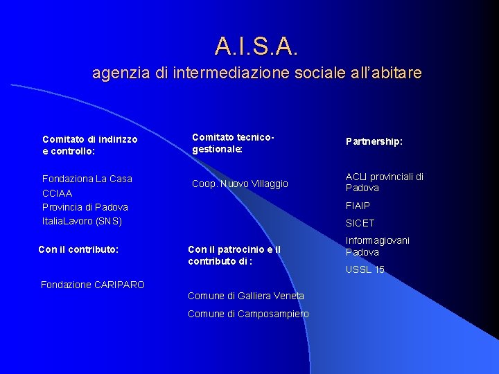 A. I. S. A. agenzia di intermediazione sociale all’abitare Comitato di indirizzo e controllo: