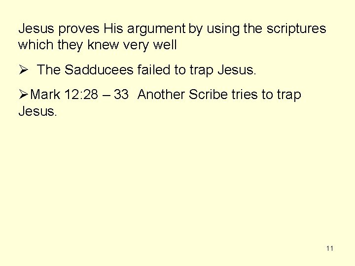 Jesus proves His argument by using the scriptures which they knew very well Ø