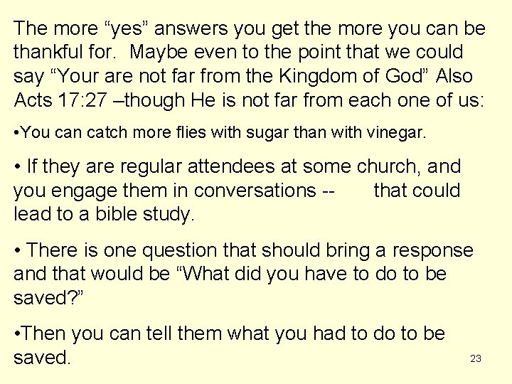 The more “yes” answers you get the more you can be thankful for. Maybe