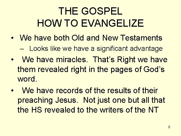 THE GOSPEL HOW TO EVANGELIZE • We have both Old and New Testaments –