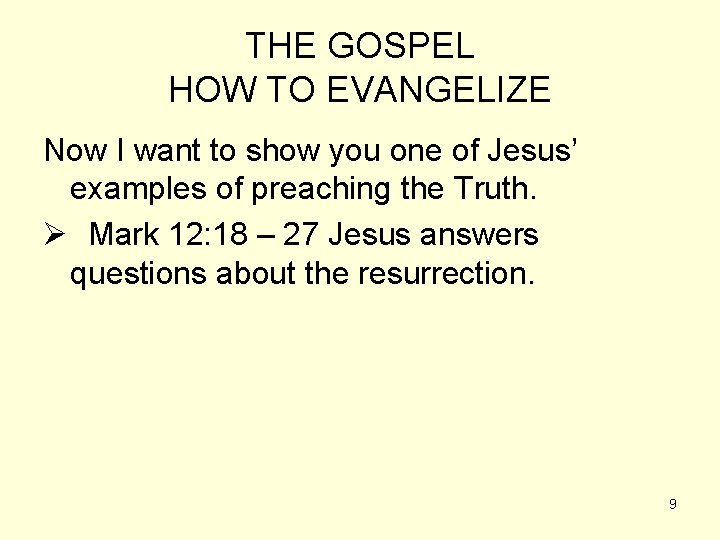 THE GOSPEL HOW TO EVANGELIZE Now I want to show you one of Jesus’