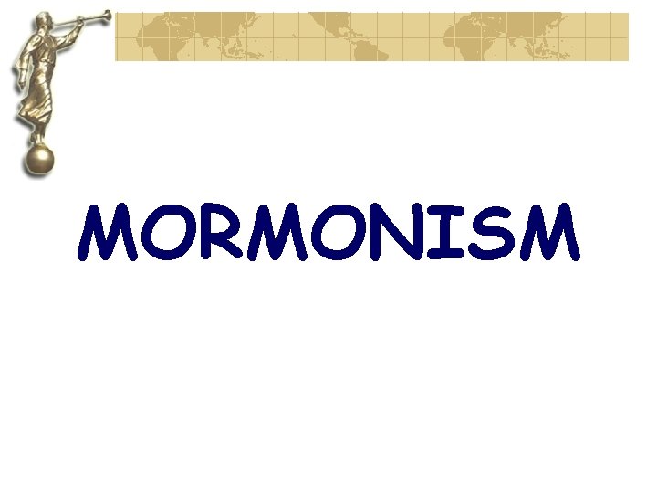 MORMONISM 