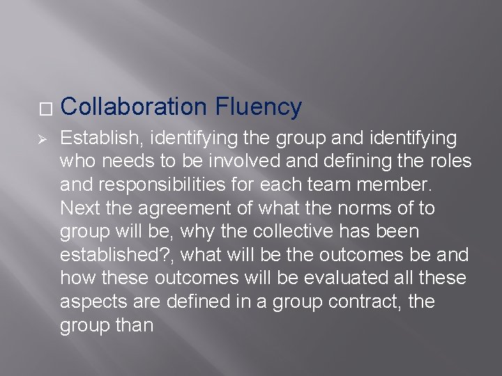 � Ø Collaboration Fluency Establish, identifying the group and identifying who needs to be