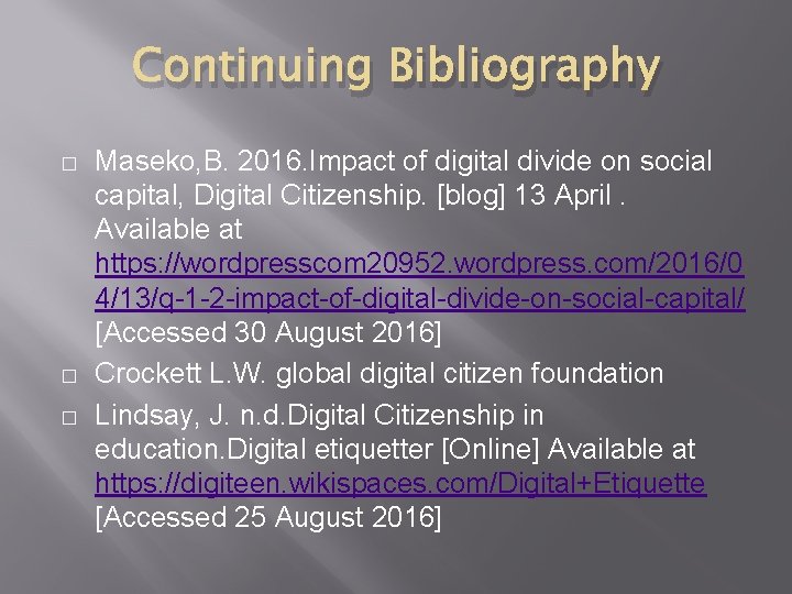 Continuing Bibliography � � � Maseko, B. 2016. Impact of digital divide on social