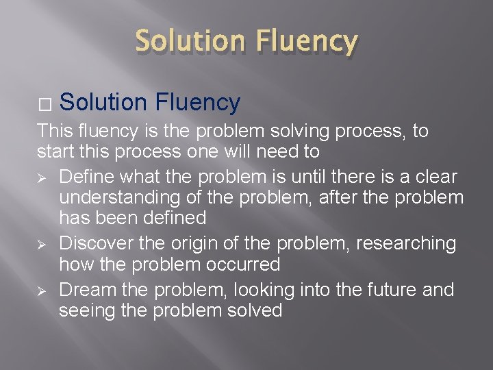 Solution Fluency � Solution Fluency This fluency is the problem solving process, to start