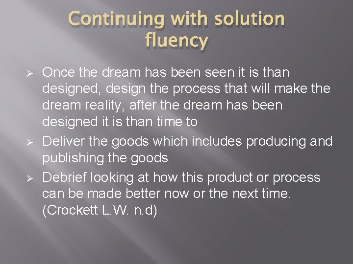Continuing with solution fluency Ø Ø Ø Once the dream has been seen it Continuing with solution fluency Ø Ø Ø Once the dream has been seen it