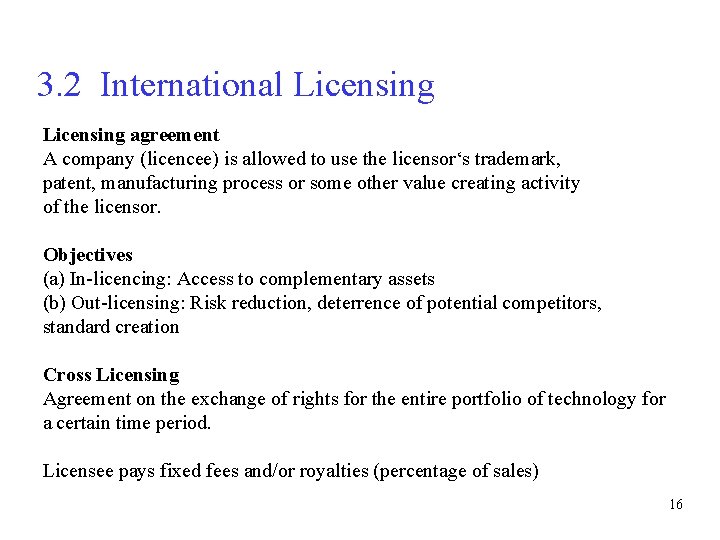 3. 2 International Licensing agreement A company (licencee) is allowed to use the licensor‘s