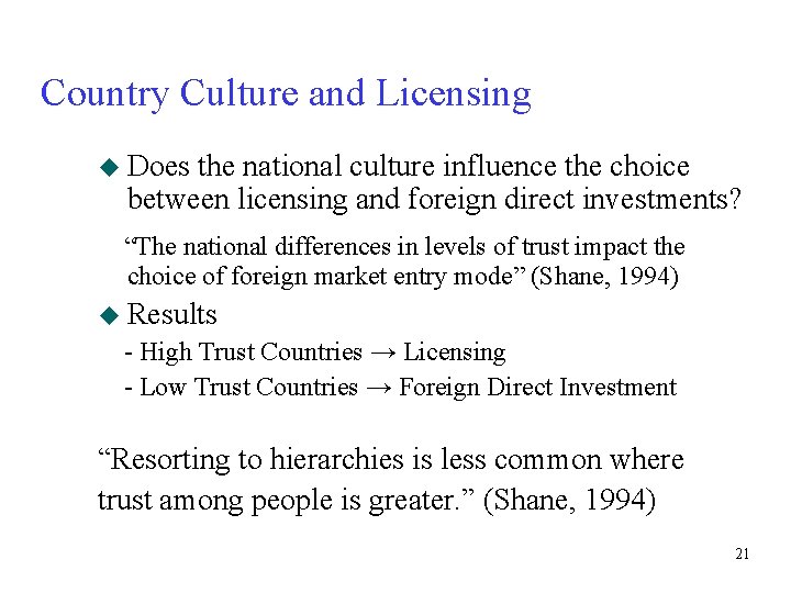 Country Culture and Licensing u Does the national culture influence the choice between licensing