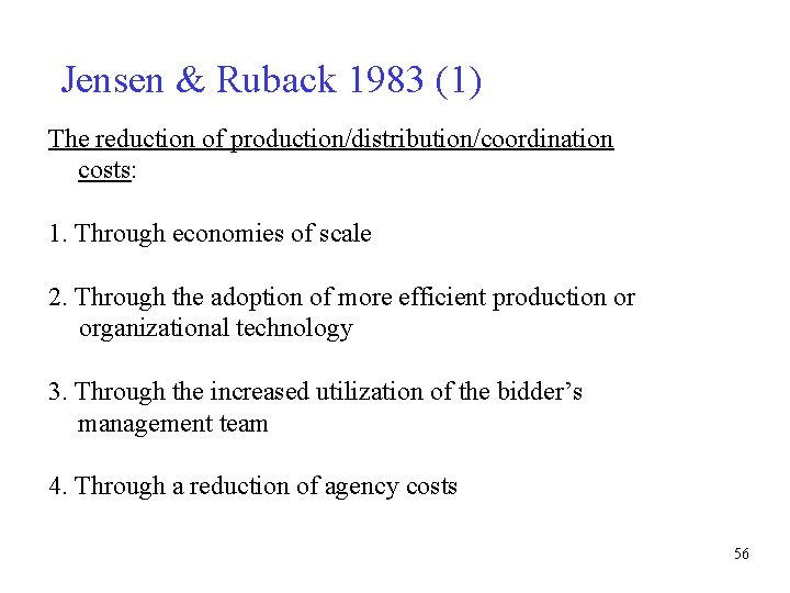 Jensen & Ruback 1983 (1) The reduction of production/distribution/coordination costs: 1. Through economies of