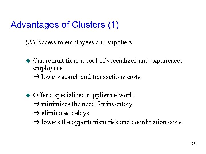 Advantages of Clusters (1) (A) Access to employees and suppliers u Can recruit from