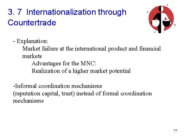 3. 7 Internationalization through Countertrade - Explanation: Market failure at the international product and