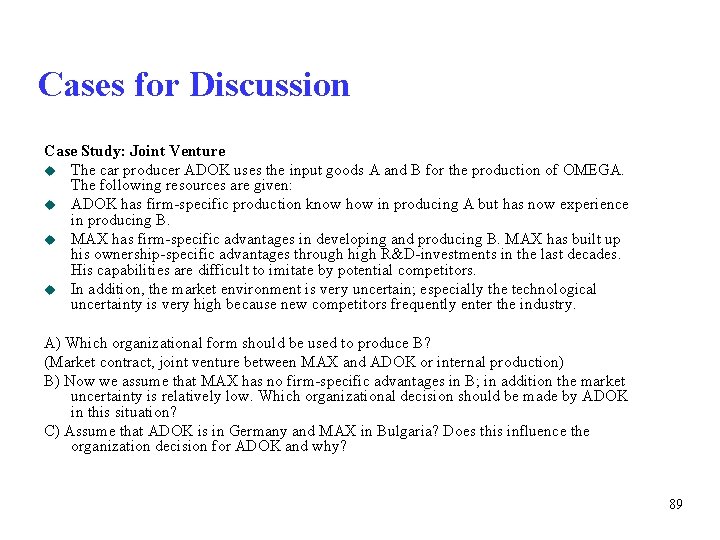 Cases for Discussion Case Study: Joint Venture u The car producer ADOK uses the