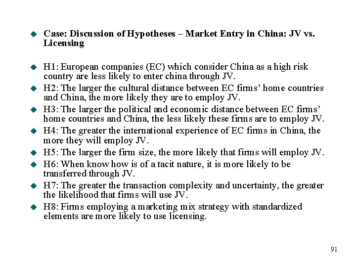 u Case: Discussion of Hypotheses – Market Entry in China: JV vs. Licensing u