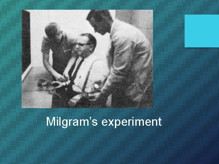 Milgram’s experiment 