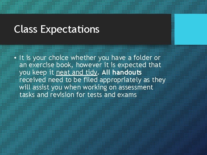 Class Expectations • It is your choice whether you have a folder or an
