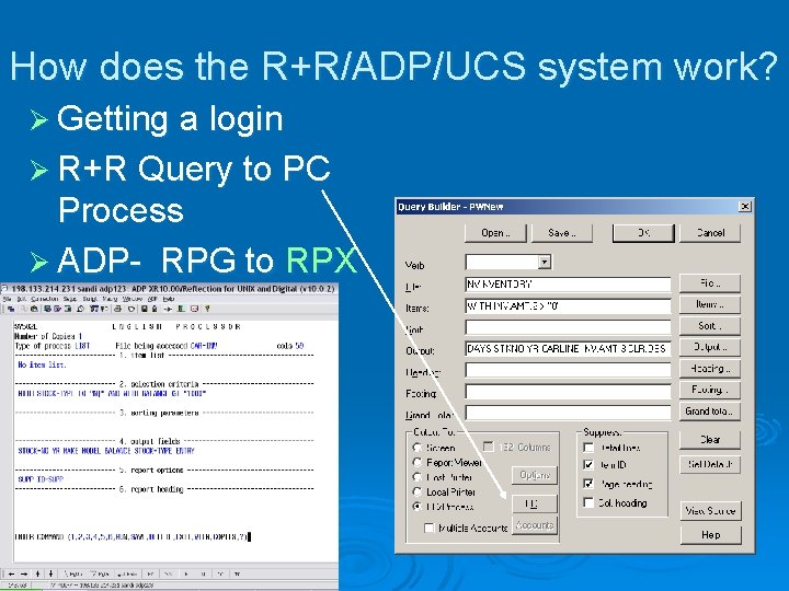 How does the R+R/ADP/UCS system work? Ø Getting a login Ø R+R Query to