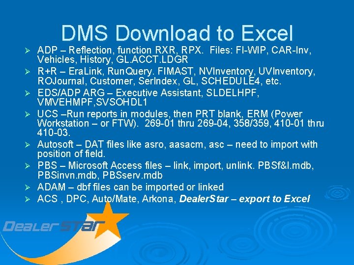 DMS Download to Excel Ø Ø Ø Ø ADP – Reflection, function RXR, RPX.