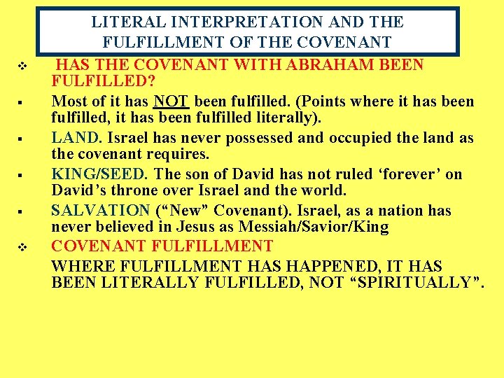 v § § v LITERAL INTERPRETATION AND THE FULFILLMENT OF THE COVENANT HAS THE