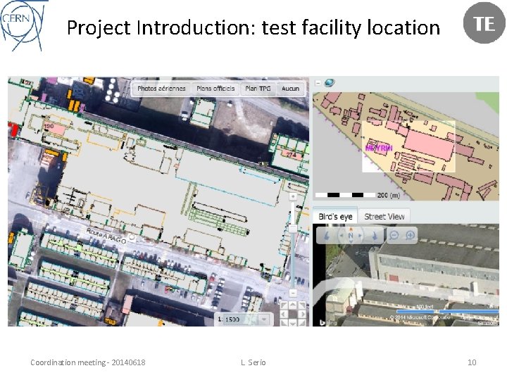 Project Introduction: test facility location Coordination meeting - 20140618 L. Serio 10 