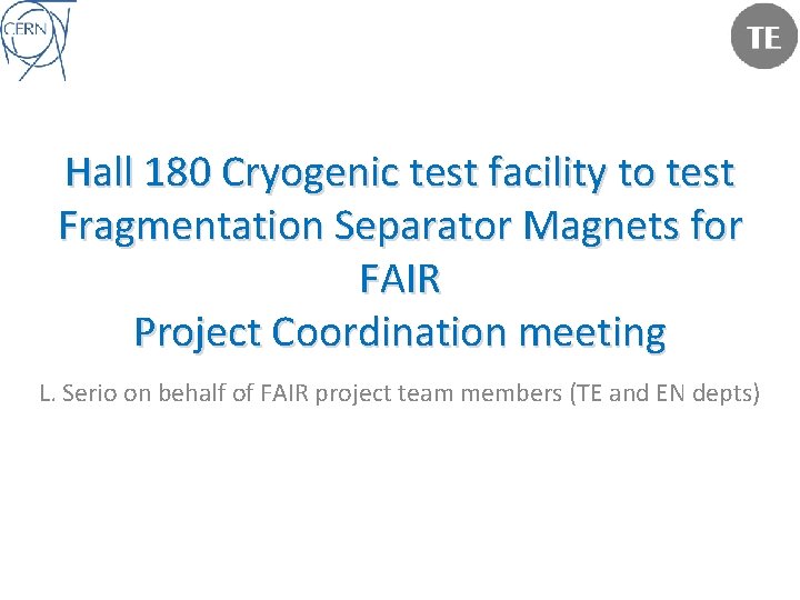 Hall 180 Cryogenic test facility to test Fragmentation Separator Magnets for FAIR Project Coordination