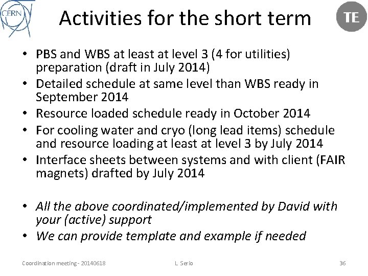 Activities for the short term • PBS and WBS at least at level 3