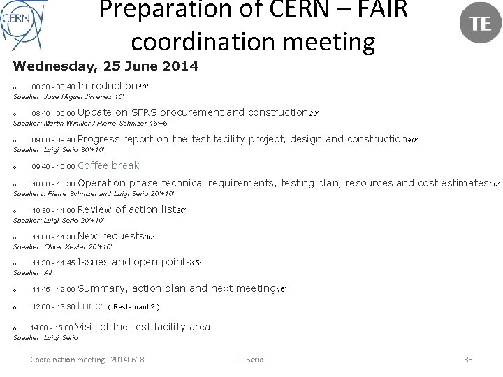 Preparation of CERN – FAIR coordination meeting Wednesday, 25 June 2014 o 08: 30