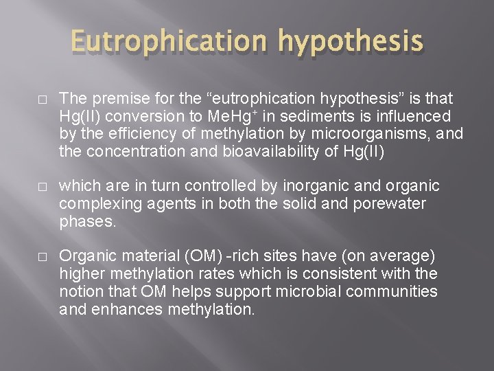 Eutrophication hypothesis � The premise for the “eutrophication hypothesis” is that Hg(II) conversion to