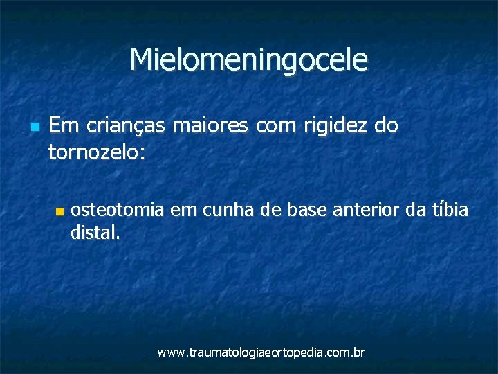 Mielomeningocele Em crianças maiores com rigidez do tornozelo: osteotomia em cunha de base anterior