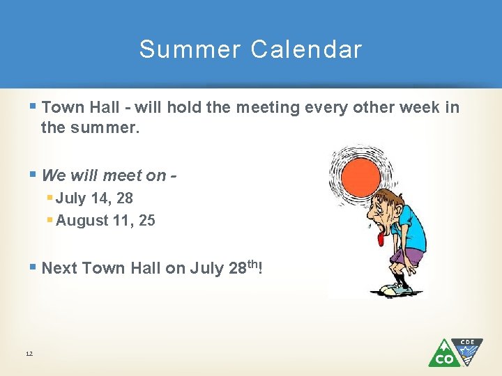 Summer Calendar § Town Hall - will hold the meeting every other week in