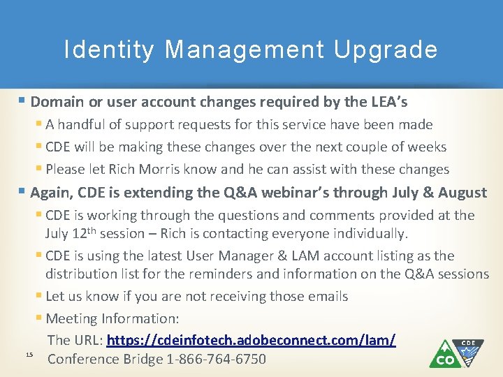 Identity Management Upgrade § Domain or user account changes required by the LEA’s §