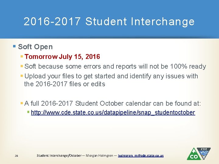 2016 -2017 Student Interchange § Soft Open § Tomorrow July 15, 2016 § Soft