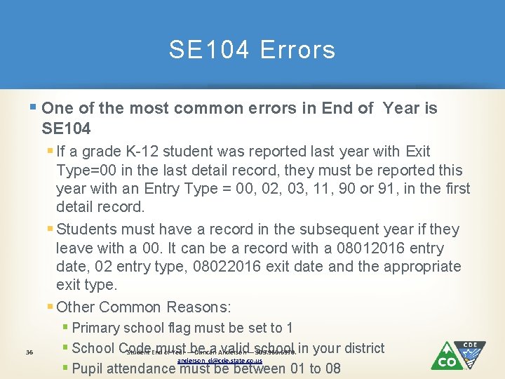 SE 104 Errors § One of the most common errors in End of Year