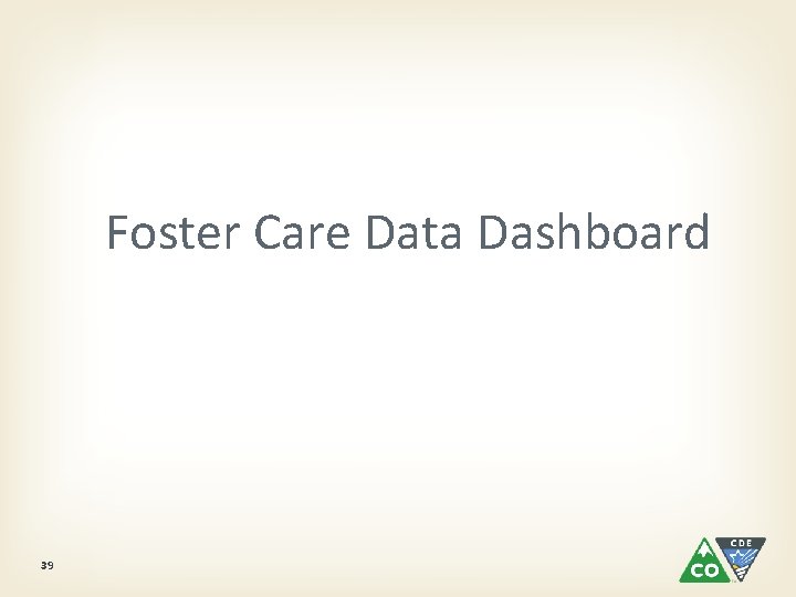 Foster Care Data Dashboard 39 