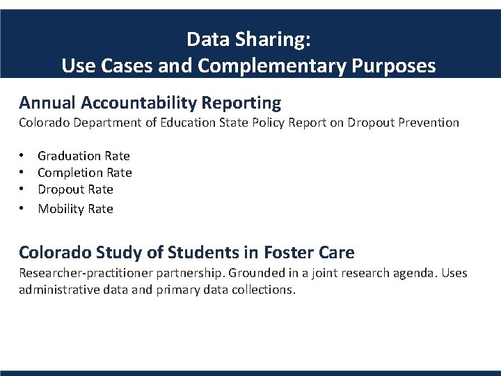 Data Sharing: Use Cases and Complementary Purposes Annual Accountability Reporting Colorado Department of Education