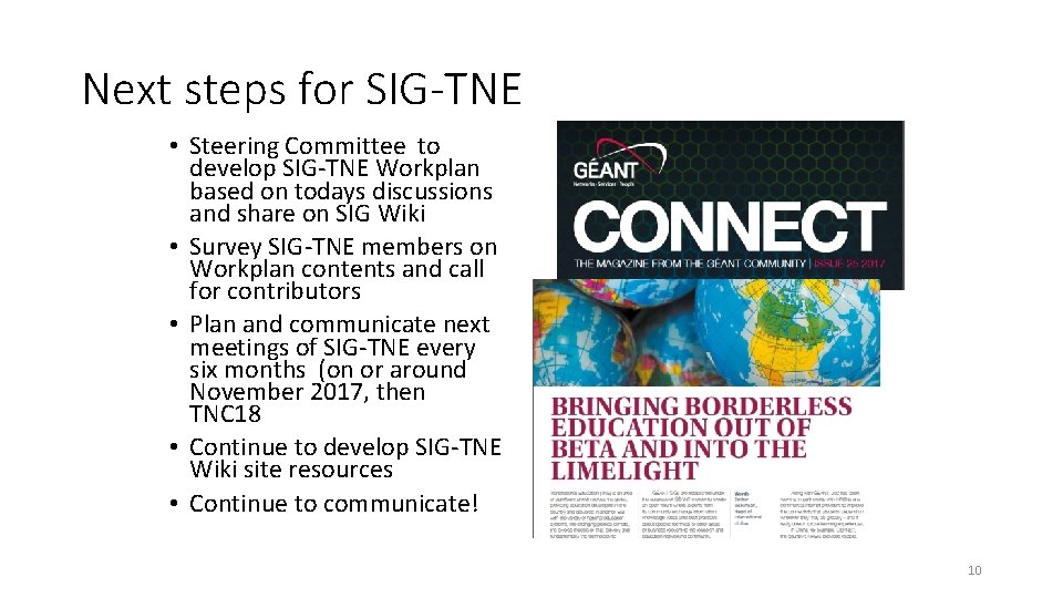 Next steps for SIG-TNE • Steering Committee to develop SIG-TNE Workplan based on todays