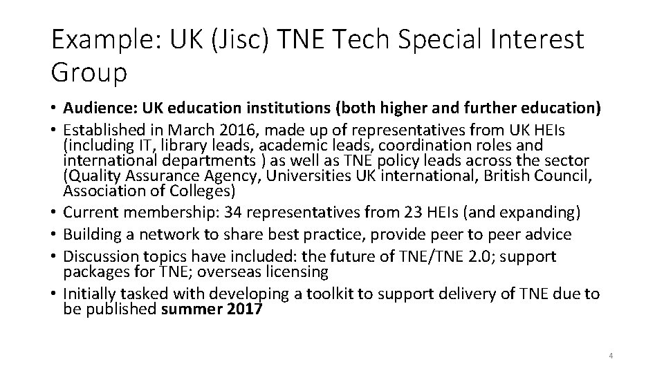 Example: UK (Jisc) TNE Tech Special Interest Group • Audience: UK education institutions (both