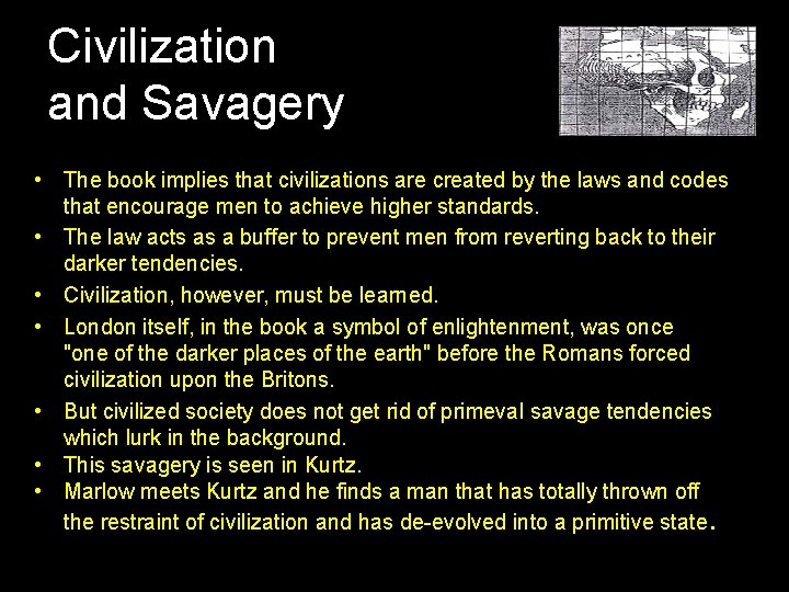 Civilization and Savagery • The book implies that civilizations are created by the laws
