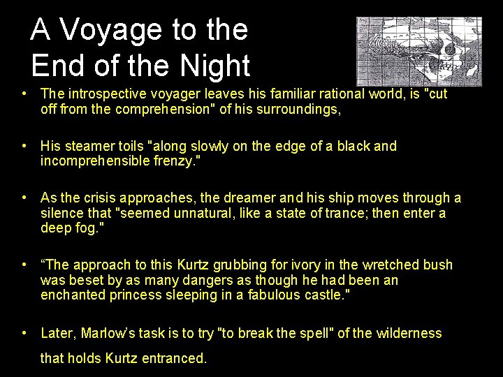 A Voyage to the End of the Night • The introspective voyager leaves his