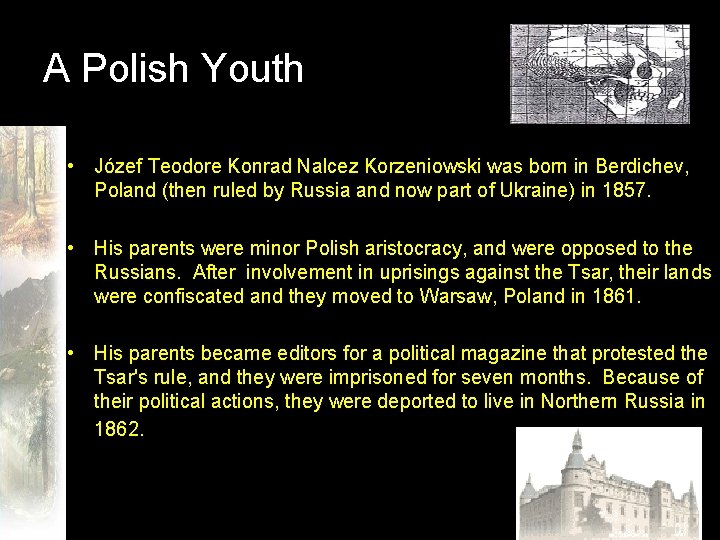A Polish Youth • Józef Teodore Konrad Nalcez Korzeniowski was born in Berdichev, Poland