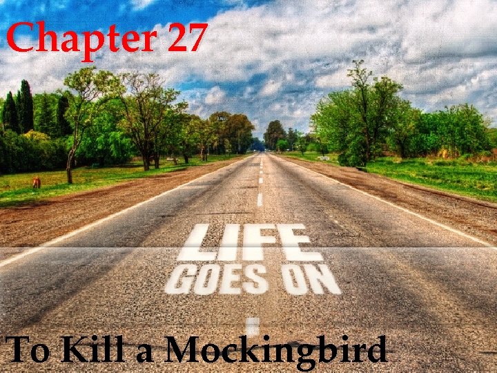 Chapter 27 To Kill a Mockingbird 