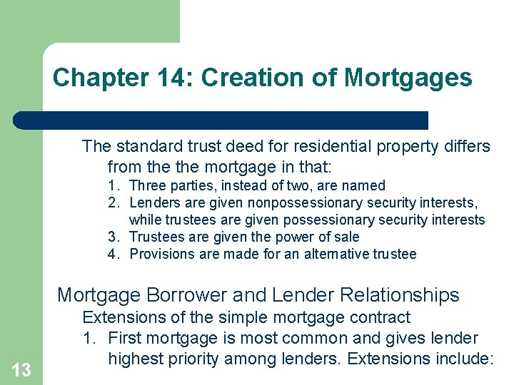 Chapter 14: Creation of Mortgages The standard trust deed for residential property differs from