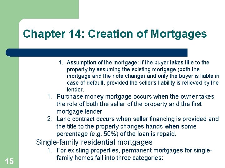 Chapter 14: Creation of Mortgages 1. Assumption of the mortgage: If the buyer takes