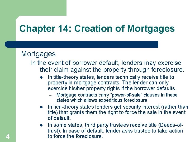 Chapter 14: Creation of Mortgages In the event of borrower default, lenders may exercise