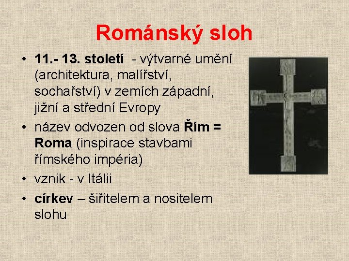 Románský sloh • 11. - 13. století - výtvarné umění (architektura, malířství, sochařství) v